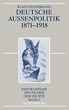 Deutsche Außenpolitik 1871 - 1918