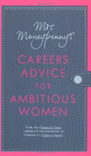 Mrs Moneypenny's Careers Advice for Ambitious Women
