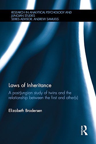 Laws of Inheritance: A post-Jungian study of twins and the relationship between the first and other(s) (Research in Analytical Psychology and Jungian Studies)