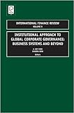 Institutional approach to global corporate governance : business systems and beyond