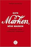 Gute Marken, boese Marken: Konsumieren lernen, aber richtig!