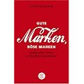 Gute Marken, b�se Marken: Konsumieren lernen, aber richtig!