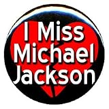 1" Michael Jackson "I Miss Michael Jackson" Button/Pin