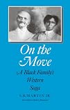 On the Move: A Black Familys Western Saga (Elma Dill Russell Spencer Series in the West and Southwest)
