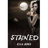 Stained (YA Paranormal Romance) (Stained Series) ~ Ella James