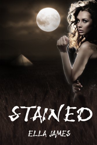 Stained (YA Paranormal Romance) (Stained Series) by Ella James