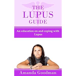 The Lupus Guide: An education on and coping with Lupus