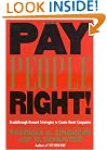 Pay People Right!: Breakthrough Reward Strategies to Create Great Companies (Jossey Bass Business and Management Series)