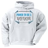 Proud To Be a Math Teacher Adult Hooded Sweatshirt (Hoodie / Hoody) Various Colors