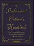 The Professional Caterer's Handbook: Catering Business