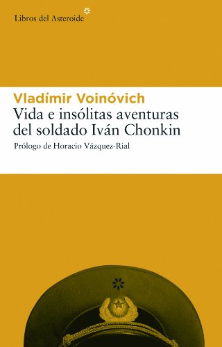 Vida e insólitas aventuras del soldado (Libros del Asteroide) (Spanish Edition)
