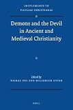 Demons and the devil in ancient and medieval Christianity