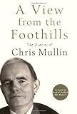 A view from the foothills : the diaries of Chris Mullin