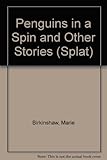 Penguins in a spin : and other stories