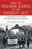 From the Palmer Raids to the Patriot Act: A History of the Fight for Free Speech in America