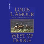 West of Dodge (Dramatized) | Louis L'Amour