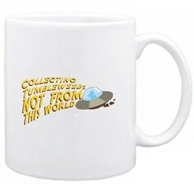 Collecting Tumbleweeds not from this world Hobbies Tasse (Blanc, C�ramique, 325 ml)