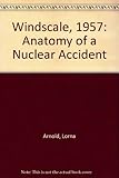 Windscale 1957 : anatomy of a nuclear accident