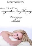 Produkt-Bild: Die Kunst der eleganten Verf&uuml;hrung: Wertsch&auml;tzung & Selbstliebe