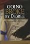 Going Broke by Degree: Why College Costs Too Much