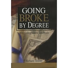 Going Broke by Degree: Why College Costs Too Much
