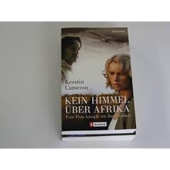 Kein Himmel �ber Afrika : eine Frau k�mpft um ihre Freiheit.