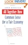 All Together Now: Common Sense for a Fair Economy (BK Currents (Paperback))