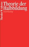 Theorie der Halbbildung - Theodor W. Adorno