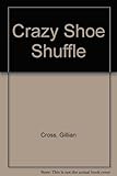 The crazy shoe shuffle