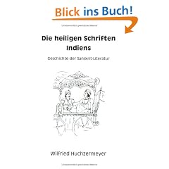 Die heiligen Schriften Indiens: Geschichte der Sanskrit-Literatur