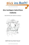 Die heiligen Schriften Indiens: Geschichte der Sanskrit-Literatur