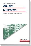Bild zu: ABC des Mietrechts: Lexikon f&uuml;r Mieter und Vermieter; Walhalla Rechtshilfen