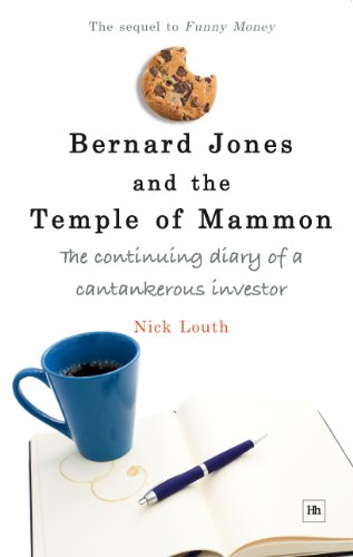Bernard Jones and the Temple of Mammon: The continuing diary of a cantankerous investor