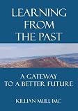 Learning From the Past: A Gateway to a Better Future