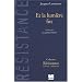 Et la lumi�re fut