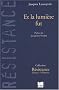 Et la lumi�re fut