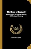 The Reign of Causality: A Vindication of the Scientific Principle of Telic Causal Efficiency