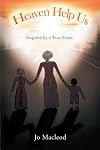 Heaven Help Us: Inspired by a True Event