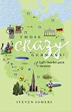 Those Crazy Germans! A Lighthearted Guide to Germany