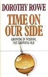 Time on our side : growing in wisdom, not growing old
