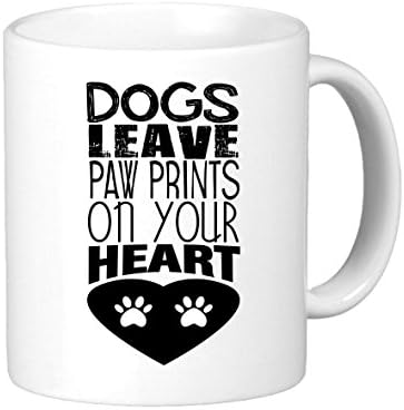 Dogs Leave Paw Prints On Your Heart. Funny Unique Novelty Coffee Mug Gift for Dog Lovers