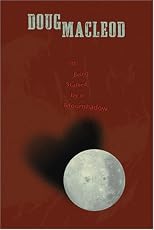 I'm Being Stalked by a Moonshadow