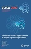 ECSCW 2007: Proceedings of the 10th European Conference on Computer-Supported Cooperative Work, Limerick, Ireland, 24-28 September 2007