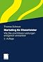 Marketing f�r Dienstleister: Wie Sie unsichtbare Leistungen erfolgreich vermarkten