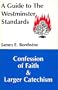 A Guide to the Westminster Confession of Faith and Larger Catechism, With Scripture Proofs: Also Including Chapter Summaries and Topical Index , No. (Trinity paper)