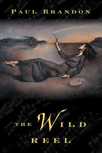 The Wild Reel, by Paul Brandon