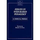 Issues in Web-Based Pedagogy: A Critical Primer