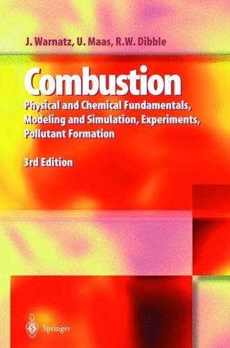 Combustion: Physical and Chemical Fundamentals, Modelling and Simulation, Experiments, Pollutant Formation