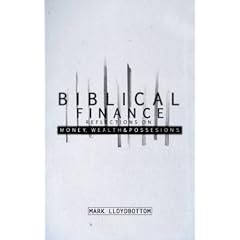 Biblical Finance: Reflections on Money Wealth and Possessions