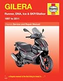 Gilera: Runner, DNA, Ice and SKP Stalker 1997 to 2011 (Haynes Service and Repair Manual)